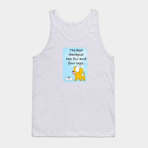 Cute Dog Quotes Tank Top by MMcBuck